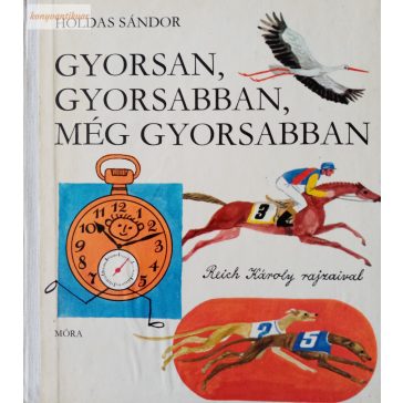 Holdas Sándor: Gyorsan, gyorsabban, még gyorsabban