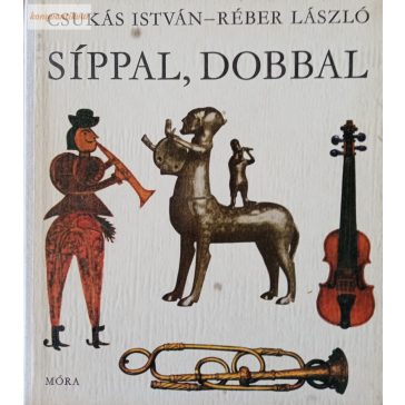 Csukás István: Síppal, dobbal