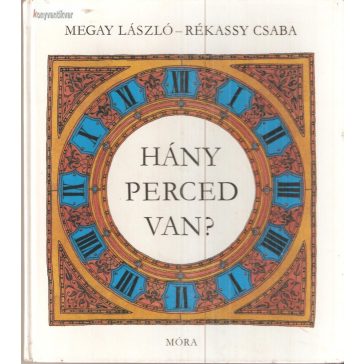 Megay László: Hány perced van?