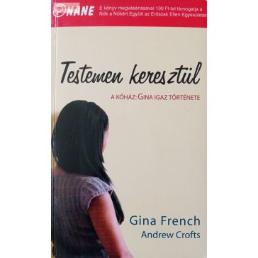 Gina French – Andrew Crofts: Testemen keresztül