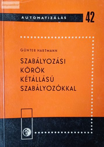 Günter Hartmann Szabályozási körök kétállású szabályozókkal