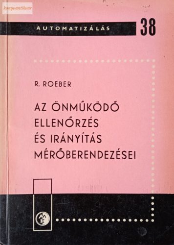 Rolf Roeber: Az önműködő ellenőrzés és irányítás mérőberendezései