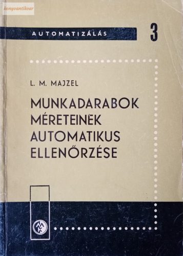 L.M. Majzel Munkadarabok méreteinek automatikus ellenőrzése