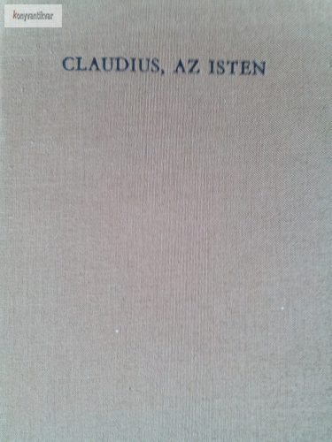 Robert Graves: Claudius, ​az Isten