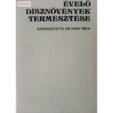 Nagy Béla (szerk): Évelő dísznövények termesztése