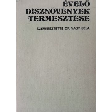 Nagy Béla (szerk): Évelő dísznövények termesztése