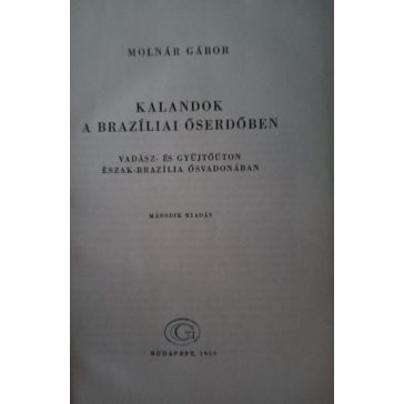 Molnár Gábor: Kalandok a brazíliai őserdőben