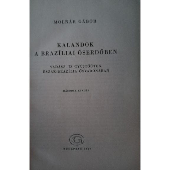 Molnár Gábor: Kalandok a brazíliai őserdőben