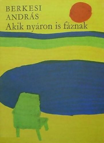 Berkesi András Akik nyáron is fáznak