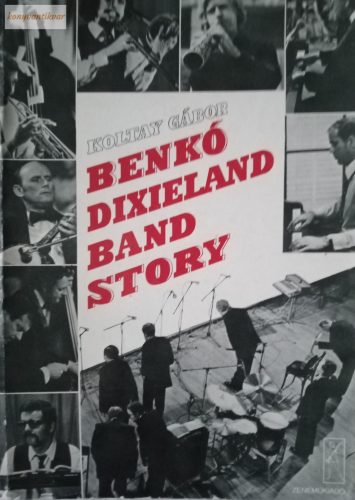 Koltay Gábor: Benkó Dixieland Band story