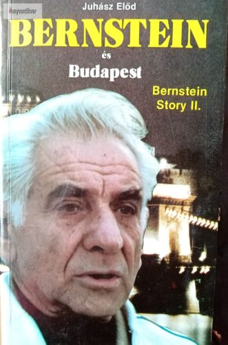 Juhász Előd: Bernstein és Budapest