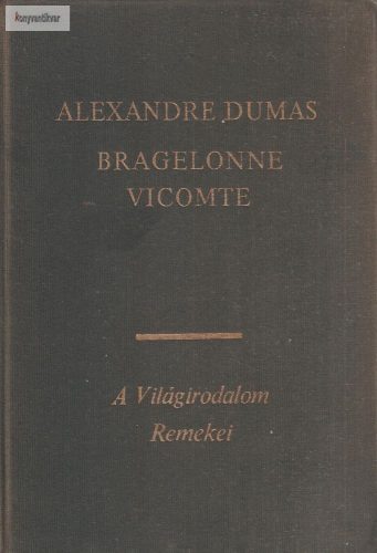 Alexandre Dumas: Bragelonne vicomte