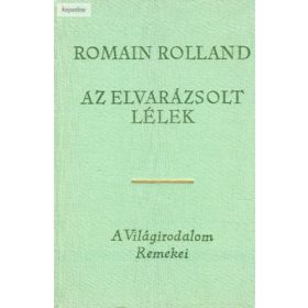 Romain Rolland Az ​elvarázsolt lélek