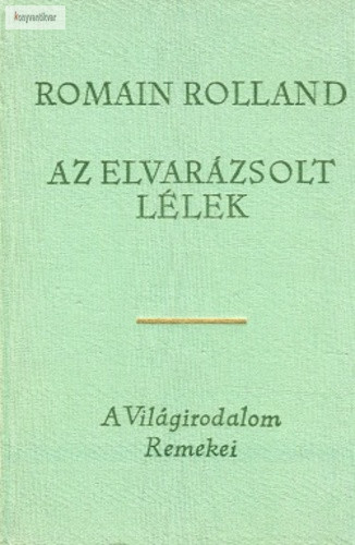 Romain Rolland Az ​elvarázsolt lélek