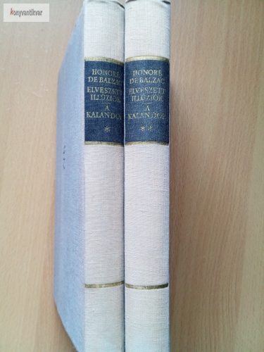 Honoré de Balzac: Elveszett illúziók / A kalandor I-II.