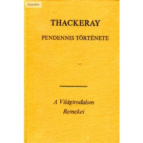 William Makepeace Thackeray Pendennis ​története