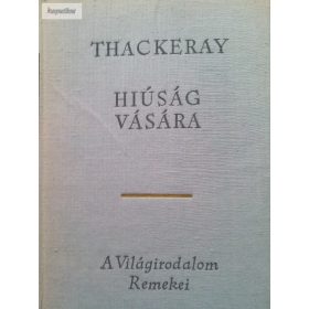 William Makepeace Thackeray: Hiúság vására