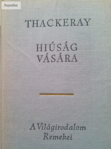 William Makepeace Thackeray: Hiúság vására
