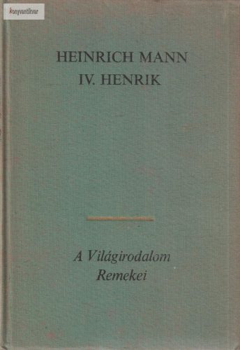 Heinrich Mann: IV. Henrik