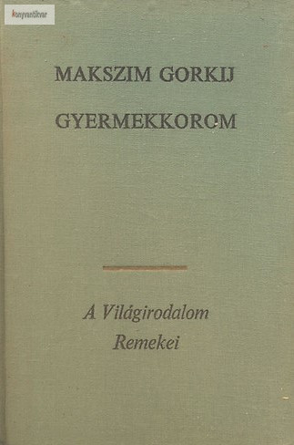 Makszim Gorkij: Gyermekkorom