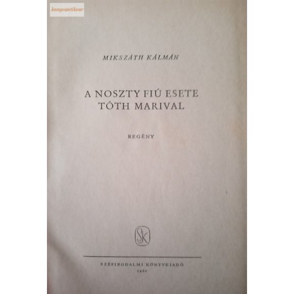 Mikszáth Kálmán: A Noszty fiú esete Tóth Marival