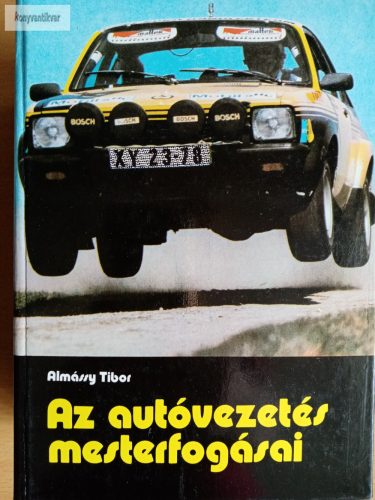 Almássy Tibor: Az autóvezetés mesterfogásai