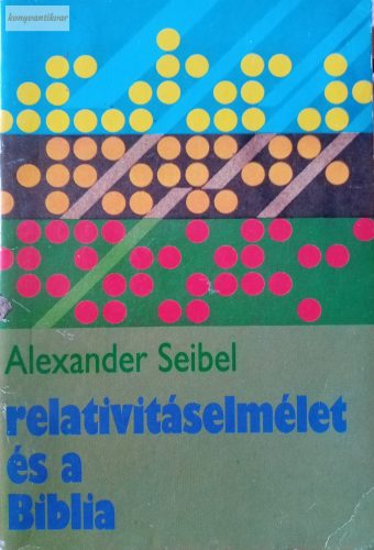 Alexander Seibel Relativitáselmélet ​és a Biblia