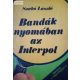 Szabó László: Bandák nyomában az Interpol