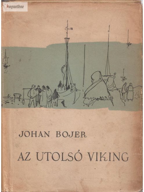Johan Bojer Az utolsó viking
