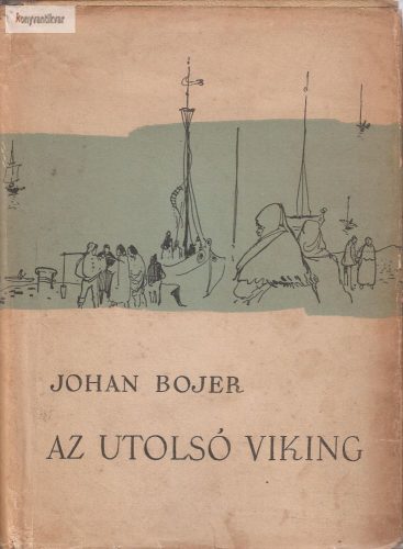 Johan Bojer Az utolsó viking