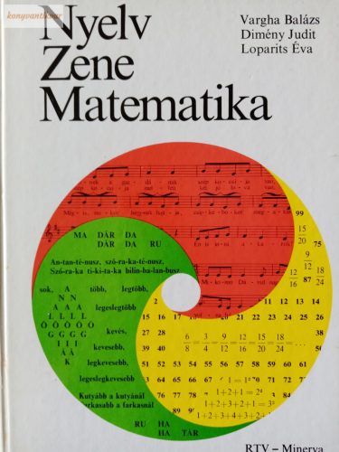 Vargha Balázs – Dimény Judit – Loparits Éva: Nyelv – Zene – Matematika