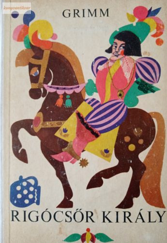 Jakob Grimm – Wilhelm Grimm: Rigócsőr király
