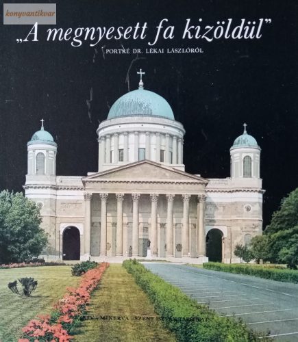 Király Ildikó – Szabó György István (szerk.): A megnyesett fa kizöldül