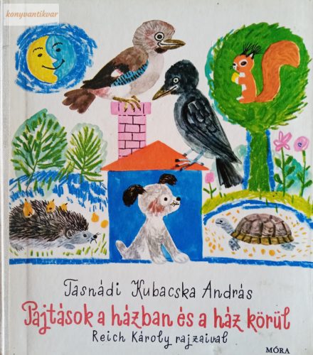 Tasnádi Kubacska András: Pajtások a házban és a ház körül