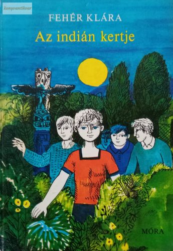 Fehér Klára: Az indián kertje 