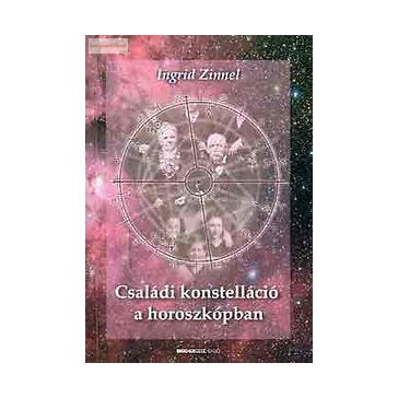 Ingrid Zinnel: Családi konstelláció a horoszkópban