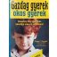 Robert T. Kiyosaki – Sharon L. Lechter: Gazdag gyerek, okos gyerek