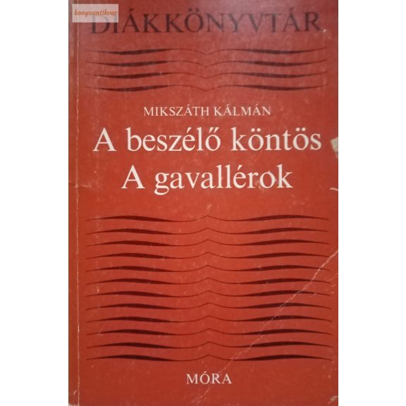 Mikszáth Kálmán: A beszélő köntös - A gavallérok Mikszáth Kálmán: A beszélő köntös - A gavallérok