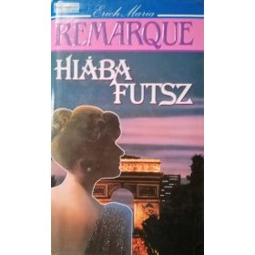 Erich Maria Remarque:  Hiába futsz