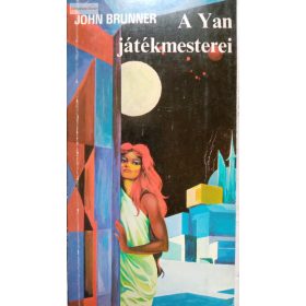 John Brunner: A Yan játékmesterei 