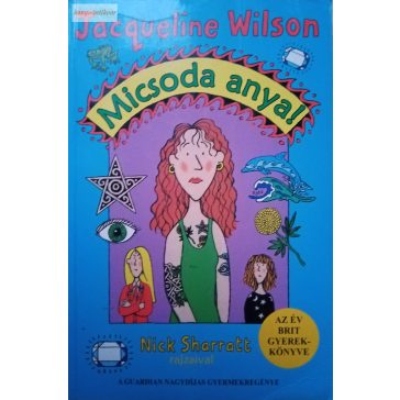 Jacqueline Wilson: Micsoda anya!