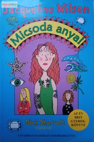 Jacqueline Wilson: Micsoda anya!