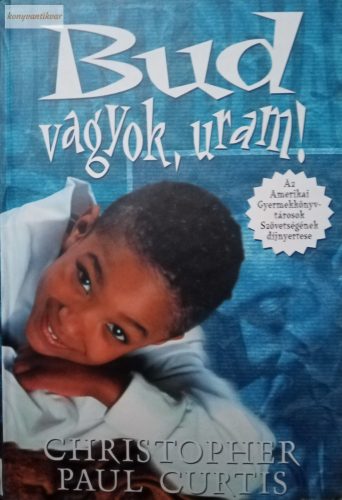 Christopher Paul Curtis: Bud vagyok, uram!