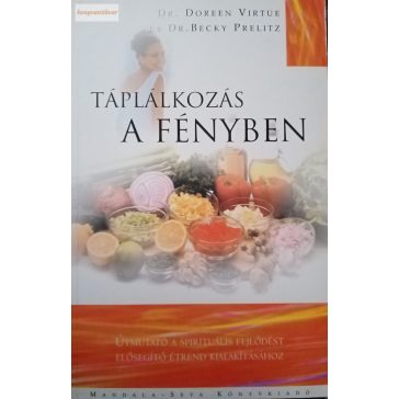 Doreen Virtue – Becky Prelitz: Táplálkozás a fényben