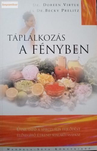 Doreen Virtue – Becky Prelitz: Táplálkozás a fényben