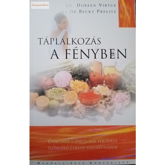 Doreen Virtue – Becky Prelitz: Táplálkozás a fényben