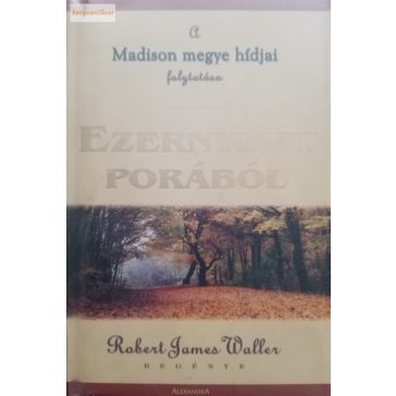 Robert James Waller: Ezernyi út porából