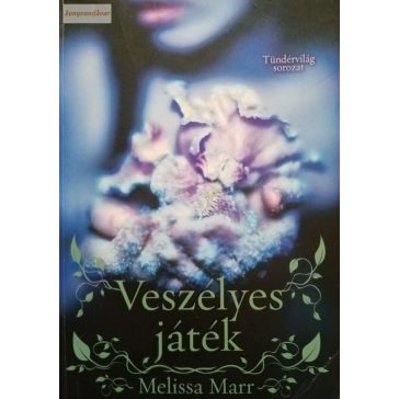 Melissa Marr: Veszélyes játék