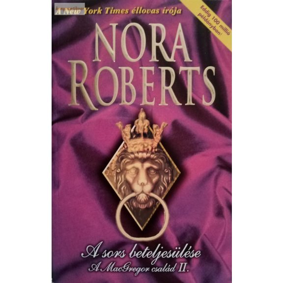 Nora Roberts: A sors beteljesülése Nora Roberts: A sors beteljesülése