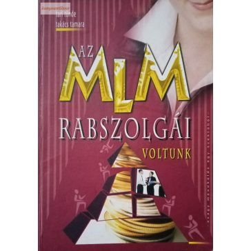 Tari Tünde – Takács Tamara: Az MLM rabszolgái voltunk